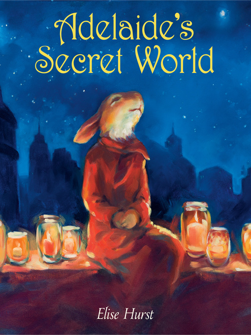 Title details for Adelaide's Secret World by Elise Hurst - Available